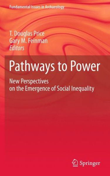 Cover for T Douglas Price · Pathways to Power: New Perspectives on the Emergence of Social Inequality - Fundamental Issues in Archaeology (Paperback Bog) [2010 edition] (2012)