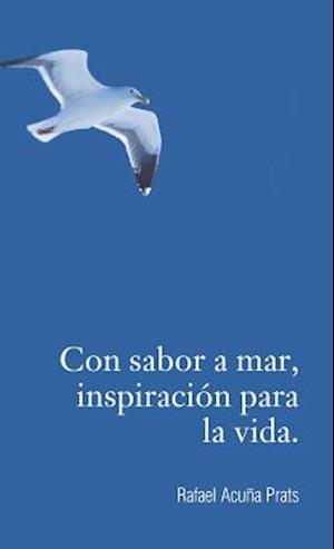 Cover for Rafael Acuna Prats · Con Sabor a Mar, Inspiracion Para La Vida. (Hardcover Book) (2015)