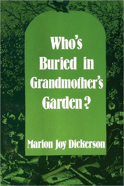 Who's Buried in Grandmother's Garden?: Mystery, Suspense, Thriller. - Re Marion Joy Dickerson Mrs - Books - Createspace - 9781468166033 - February 9, 2012