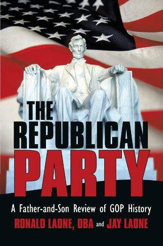 Cover for Dba Ronald Laone · The Republican Party: a Father-and-son Review of Gop History (Pocketbok) (2012)