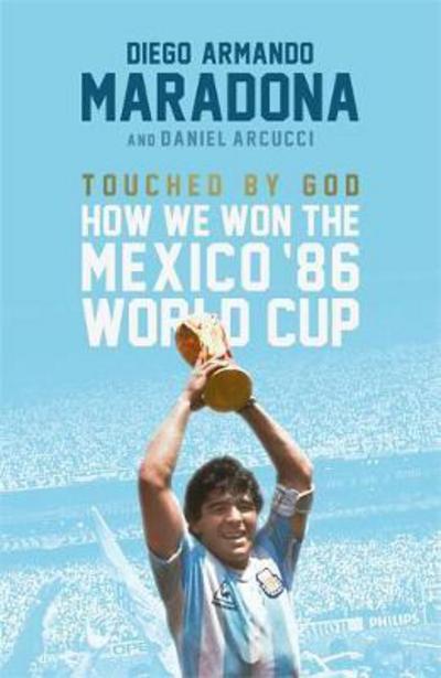 Cover for Diego Maradona · Touched By God: How We Won the Mexico '86 World Cup (Paperback Book) (2017)