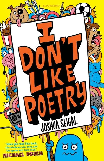 Cover for Joshua Seigal · I Don't Like Poetry: By the winner of the Laugh Out Loud Award. ‘Wonderful and imaginative’ The Times (Paperback Book) (2016)