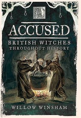 Cover for Willow Winsham · Accused: British Witches Throughout History (Hardcover Book) (2016)