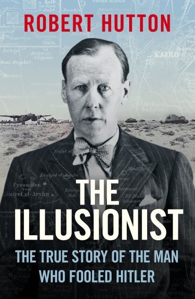Cover for Robert Hutton · The Illusionist: The True Story of the Man Who Fooled Hitler (Paperback Bog) (2024)