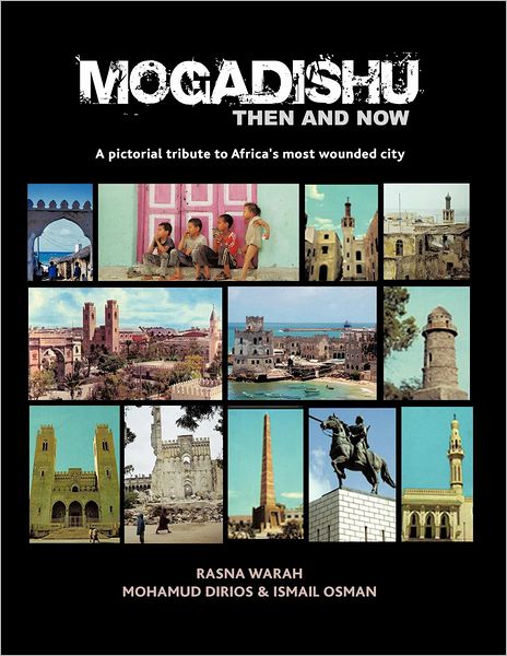 Cover for M Dirios · Mogadishu then and Now: a Pictorial Tribute to Africa's Most Wounded City (Paperback Book) (2012)