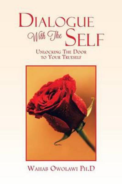 Cover for Wahab Owolawi Ph D · Dialogue with the Self: Unlocking the Door to Your Trueself (Paperback Book) (2013)