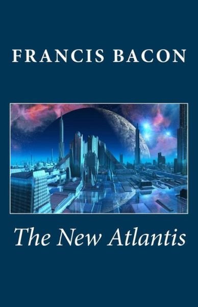 Cover for Francis Bacon · The New Atlantis (Paperback Book) (2012)