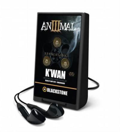 Animal 3 - K'wan - Other - Blackstone Audiobooks - 9781481501033 - October 7, 2014