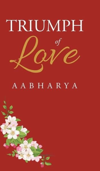 Cover for Aabharya · Triumph of Love (Hardcover Book) (2015)