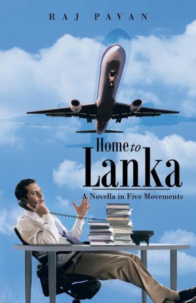 Cover for Raj Pavan · Home to Lanka: a Novella in Five Movements (Paperback Book) (2014)