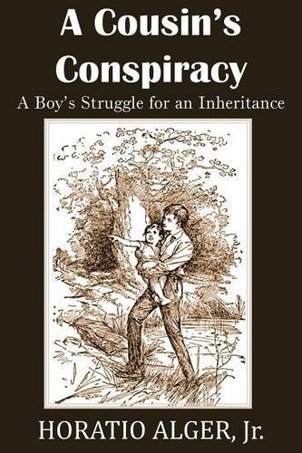 Cover for Horatio Jr. Alger · A Cousin's Conspiracy, a Boy's Struggle for an Inheritance (Paperback Book) (2014)