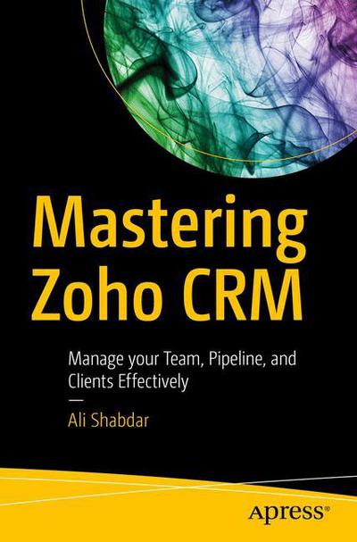 Cover for Shabdar · Mastering Zoho CRM (Book) [1st edition] (2017)