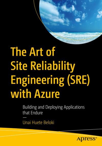 Cover for Unai Huete Beloki · The Art of Site Reliability Engineering (SRE) with Azure: Building and Deploying Applications That Endure (Paperback Book) [1st edition] (2022)