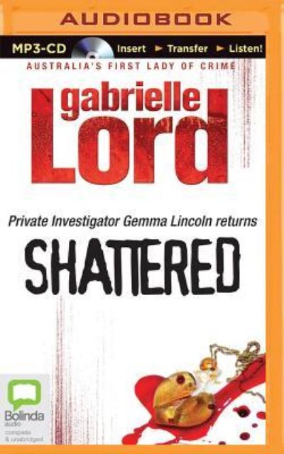 Cover for Gabrielle Lord · Shattered (MP3-CD) (2015)