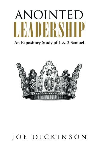 Cover for Joe Dickinson · Anointed Leadership: an Expository Study of 1 &amp; 2 Samuel (Paperback Book) (2013)