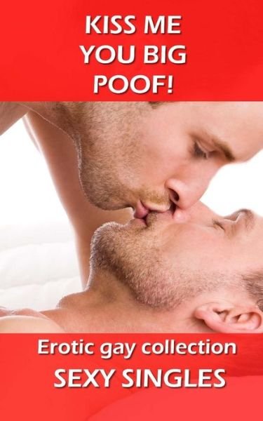 Cover for Sexy Singles · Kiss Me You Big Poof! (Pocketbok) (2013)