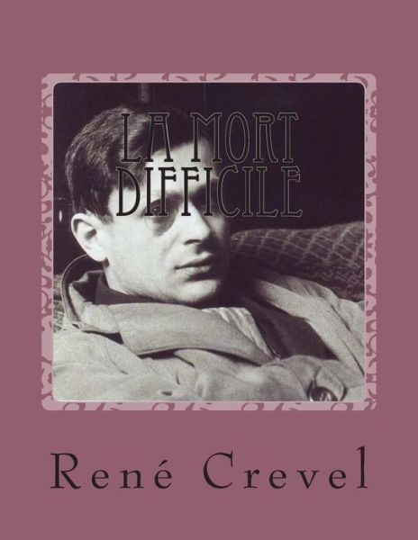 Cover for M Rene Crevel · La Mort Difficile (Paperback Book) (2014)