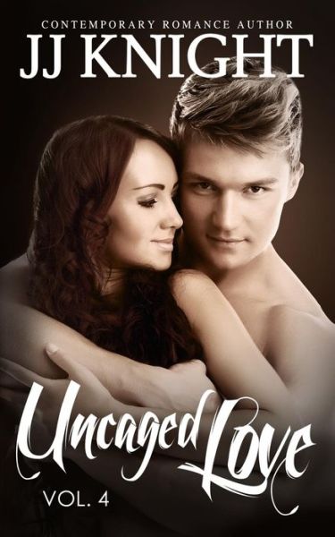 Cover for Jj Knight · Uncaged Love #4: Mma New Adult Contemporary Romance (Volume 4) (Pocketbok) (2014)