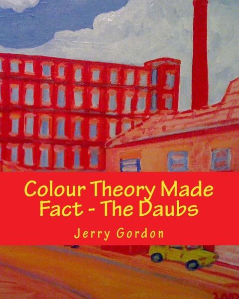 Cover for Jerry Gordon · Colour Theory Made Fact - the Daubs (Paperback Book) (2014)