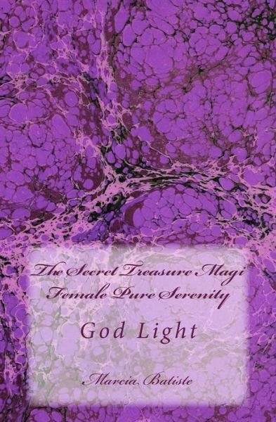 Cover for Marcia Batiste · The Secret Treasure Magi Female Pure Serenity (Pocketbok) (2014)