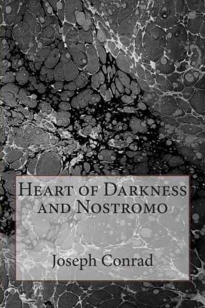 Heart of Darkness and Nostromo - Joseph Conrad - Books - Createspace - 9781503201033 - November 27, 2014