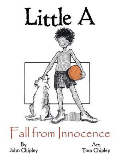 Cover for John Chipley · Little A: Fall from Innocence (Paperback Book) (2015)