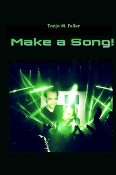 Cover for T Tanja M Feiler F · Make a Song! (Paperback Book) (2014)