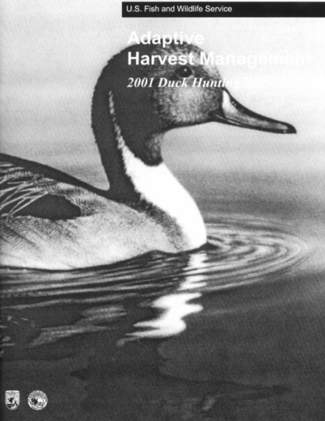 Cover for U S Fish &amp; Wildlife Service · Adaptive Harvest Management 2001 Duck Hunting Season (Pocketbok) (2015)