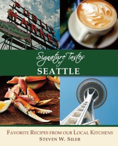 Cover for Steven W Siler · Signature Tastes of Seattle (Paperback Book) (2016)