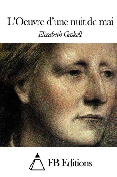 Cover for Elizabeth Gaskell · L'oeuvre D'une Nuit De Mai (Paperback Bog) (2015)