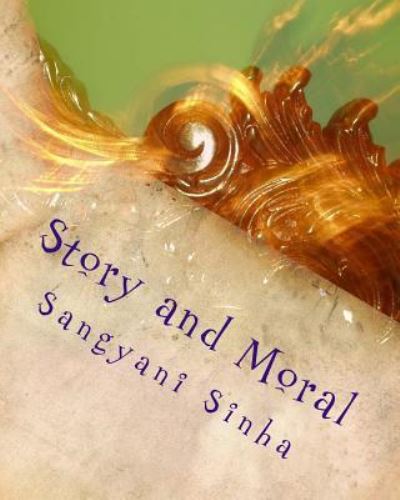 Cover for Sangyani Sinha · Story and Moral: a World of Learning (Paperback Book) (2015)