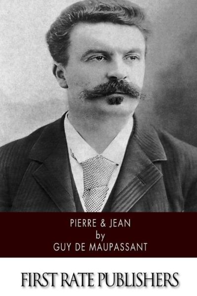 Pierre & Jean - Guy De Maupassant - Books - Createspace - 9781512319033 - May 22, 2015