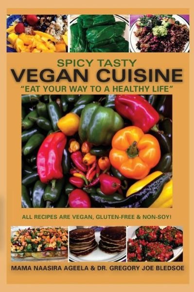 Cover for Mama Naasira Ageela · Spicy Tasty Vegan Cuisine: Eat Your Way to a Healthy Life (Color) (Paperback Book) (2015)