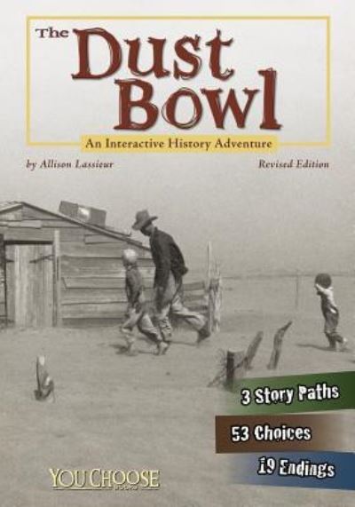 Cover for Allison Lassieur · Dust Bowl An Interactive History Adventure (Book) (2016)