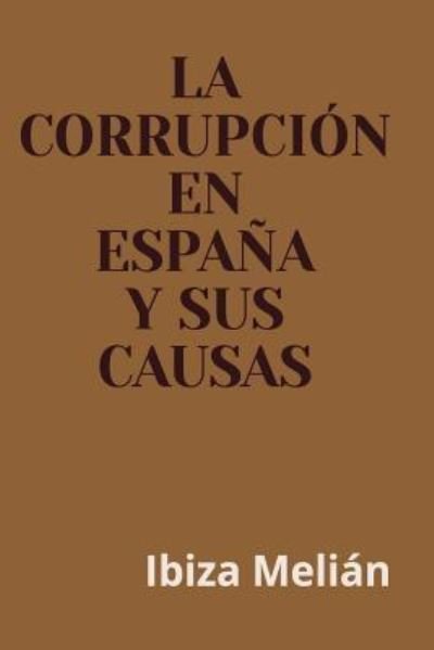 Cover for Ibiza Melian · La corrupcion en Espana y sus causas (Paperback Book) (2015)