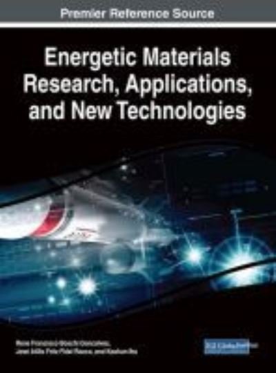 Cover for Rene Francisco Boschi Goncalves · Energetic Materials Research, Applications, and New Technologies (Hardcover Book) (2017)