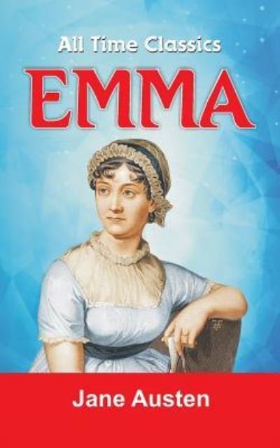 Emma - Jane Austen - Kirjat - Createspace Independent Publishing Platf - 9781523241033 - keskiviikko 6. tammikuuta 2016