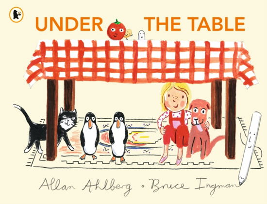 Cover for Allan Ahlberg · Under the Table: A hilarious new picture book from the author of Funnybones and the illustrator of When Martha's Away (Paperback Book) (2024)