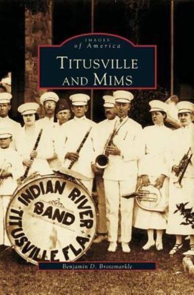 Cover for Ben Brotemarkle · Titusville and Mims (Hardcover bog) (2004)