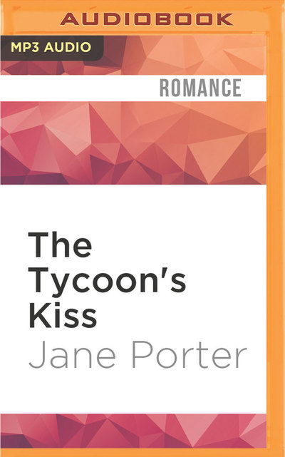 Cover for Jane Porter · Tycoon's Kiss, The (MP3-CD) (2016)