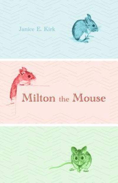 Cover for Janice E Kirk · Milton the Mouse (Pocketbok) (2019)