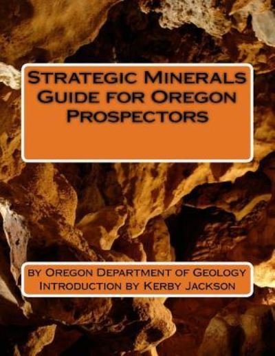 Cover for Oregon Department of Geology · Strategic Minerals Guide for Oregon Prospectors (Paperback Bog) (2016)