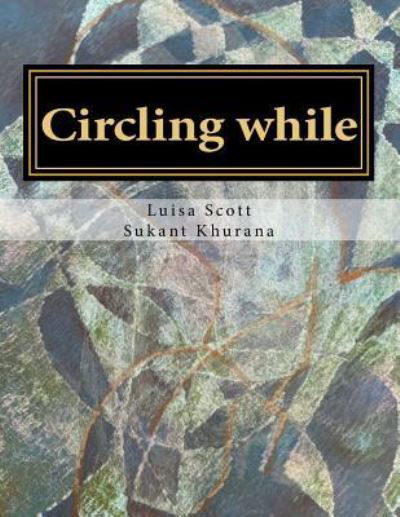 Cover for Sukant Khurana · Circling while (Pocketbok) (2016)