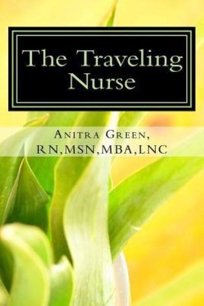 Cover for Rnmsnmbalnc Anitra N Green · The Traveling Nurse (Pocketbok) (2016)