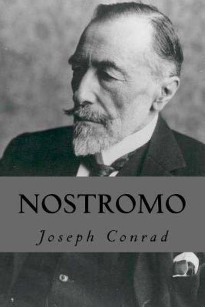 Nostromo - Joseph Conrad - Bøger - CreateSpace Independent Publishing Platf - 9781535415033 - 27. juli 2016