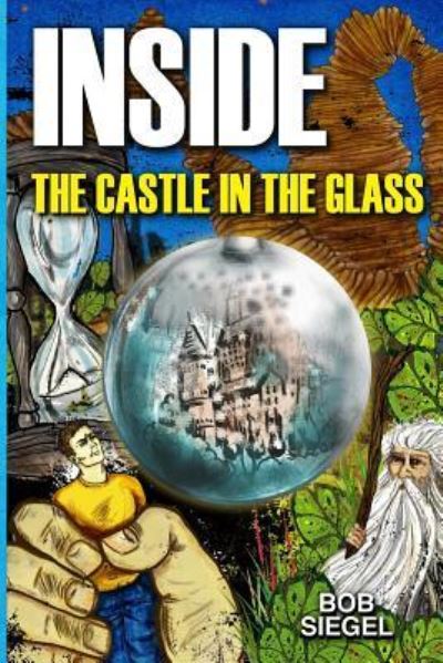 Cover for Bob Siegel · Inside the Castle in the Glass (Paperback Book) (2016)