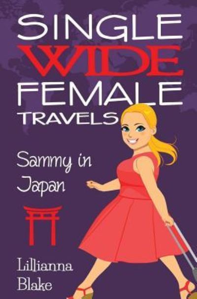 Cover for Lillianna Blake · Sammy in Japan (Single Wide Female Travels, Book 8) (Paperback Book) (2016)