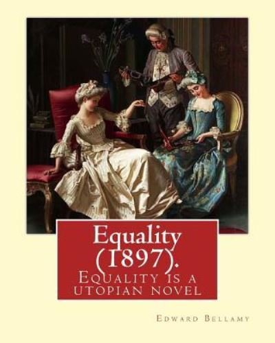 Cover for Edward Bellamy · Equality . By : Edward Bellamy (Paperback Bog) (2016)