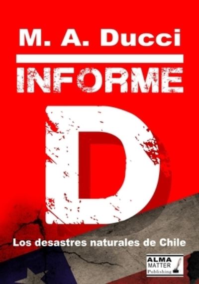 Cover for M a Ducci · INFORME D, Los Desastres naturale de Chile (Paperback Book) (2017)