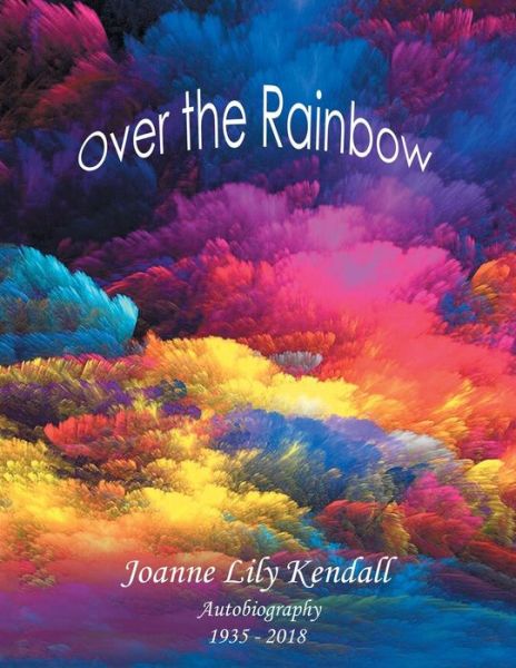 Cover for Joanne Lily Kendall · Over the Rainbow (Paperback Book) (2019)